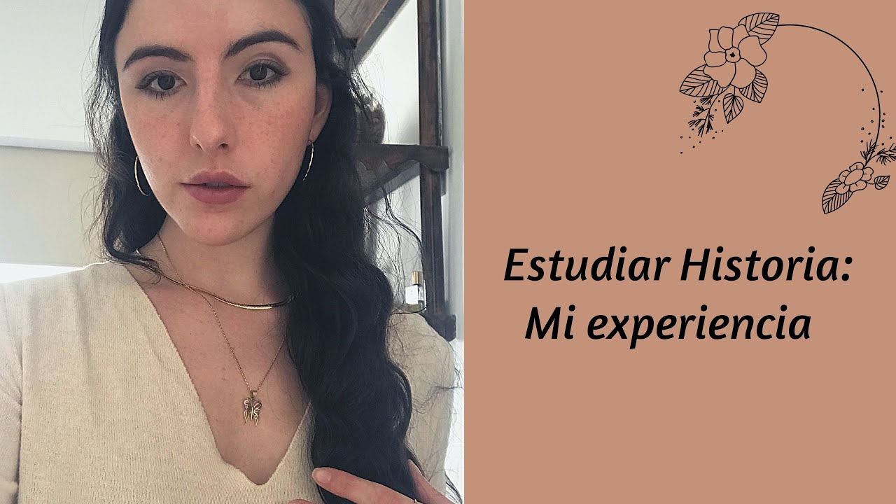 Cómo ha sido su propia experiencia al estudiar historia - Saber Estudiar